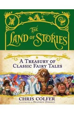 The Land of Stories: A Treasury of Classic Fairy Tales