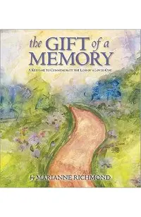 The Gift of a Memory: A Keepsake to Commemorate the Loss of a Loved One