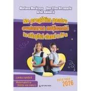 Ne pregatim pentru Evaluarea Nationala la sfarsitul clasei a 4-a. Editia 2026