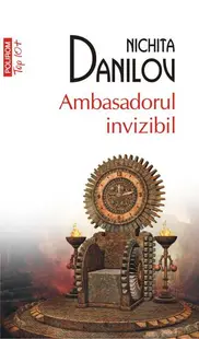 Ambasadorul invizibil (Top 10+) - Paperback brosat - Nichita Danilov