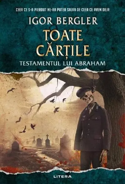 Toate cărțile. Testamentul lui Abraham - Hardcover - Igor Bergler