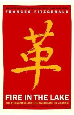 Fire in the Lake: The Vietnamese and the Americans in Vietnam