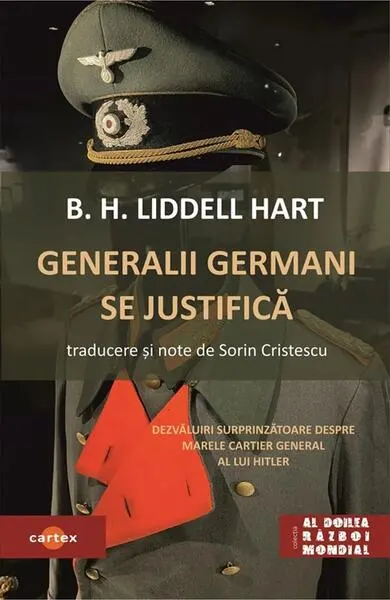 Generalii germani se justifică - Paperback brosat - B. H. Liddell Hart
