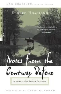 Notes from the Century Before: A Journal from British Columbia