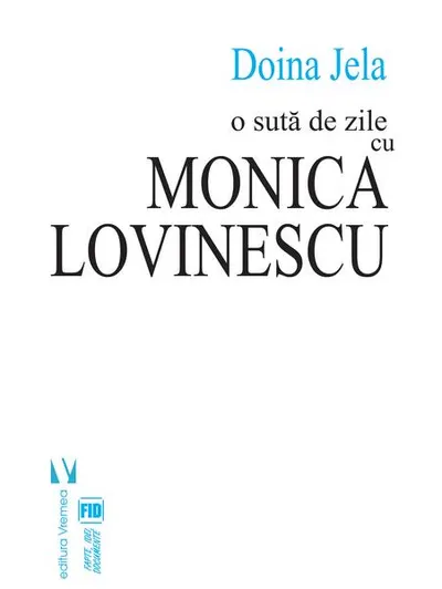 O sută de zile cu Monica Lovinescu - Paperback brosat - Doina Jela