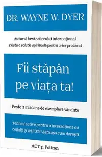 Fii stapan pe viata ta