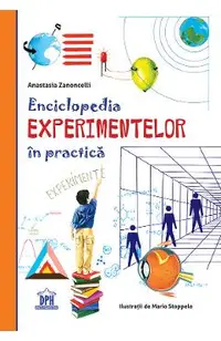 Enciclopedia experimentelor in practica