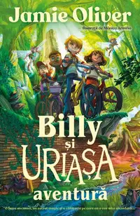 Billy și uriașa aventură - Paperback brosat - Jamie Oliver, Mónica Armiño