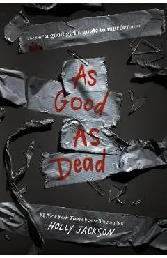 As Good as Dead: The Finale to a Good Girl's Guide to Murder