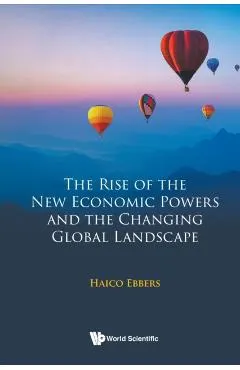 The Rise of the New Economic Powers and the Changing Global Landscape