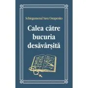 Calea catre bucuria desavarsita
