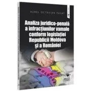 Analiza juridico-penala a infractiunilor vamale conform legislatiei Republicii Moldova si a Romaniei