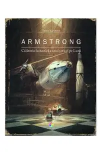 Armstrong. Calatoria fantastica a unui soricel pe Luna