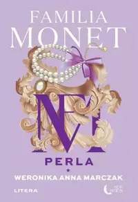 Familia Monet. Perla. Partea I (Vol. 4) - Paperback brosat - Weronika Anna Marczak