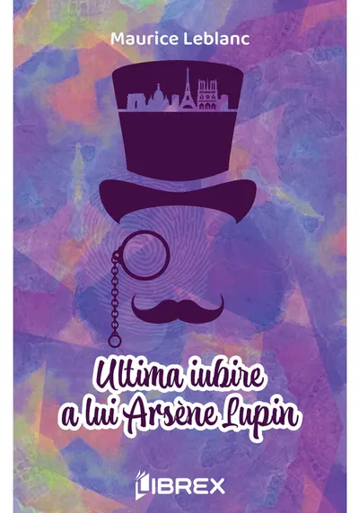 Ultima iubire a lui Arsene Lupin