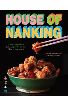 House of Nanking: Family Recipes from San Francisco's Favorite Chinese Restaurant