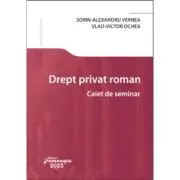 Drept privat roman. Caiet de seminar