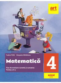 Matematica. Fise integrate de evaluare curenta si sumativa. Clasa a IV-a. Partea a II-a