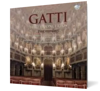 Luigi Gatti: Three Concertos