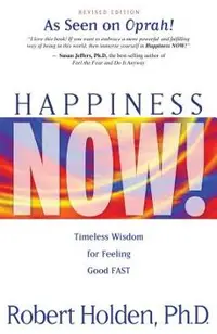 Happiness Now!: Timeless Wisdom for Feeling Good Fast
