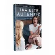 Traieste autentic