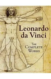 Leonardo Da Vinci: The Complete Works