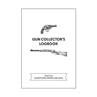 Gun Collector's Logbook Track Your Acquisitions, Repairs, and Sales
