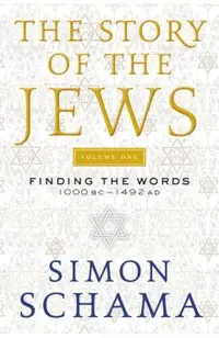 The Story of the Jews: Finding the Words 1000 BC-1492 AD