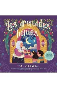 Les Grenades Bénies: Un conte de Ramadan sur le don