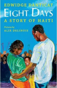 Eight Days: A Story of Haiti: A Story of Haiti