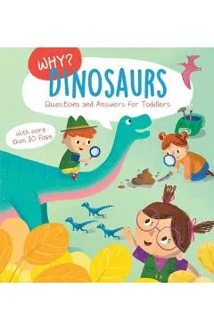 Why? Questions & Answers for Toddlers - Dinosaurs
