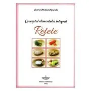 Conceptul alimentului integral. Retete