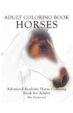 Adult Coloring Book Horses: Advanced Realistic Horses Coloring Book for Adults