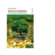 Istoria ca mostenire. Roman familial si traiectorie sociala