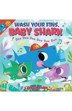 Wash Your Fins, Baby Shark (a Baby Shark Book)