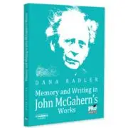 Memory and Writing in John McGahern s Works