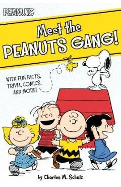 Meet the Peanuts Gang!: With Fun Facts, Trivia, Comics, and More!
