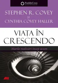 Viața în crescendo - Paperback brosat - Stephen R. Covey, Cynthia Covey Haller