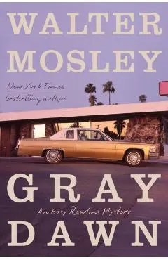 Gray Dawn: An Easy Rawlins Mystery