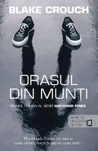 Orașul din munți. Seria Wayward Pines (vol.1) - Paperback brosat - Blake Crouch