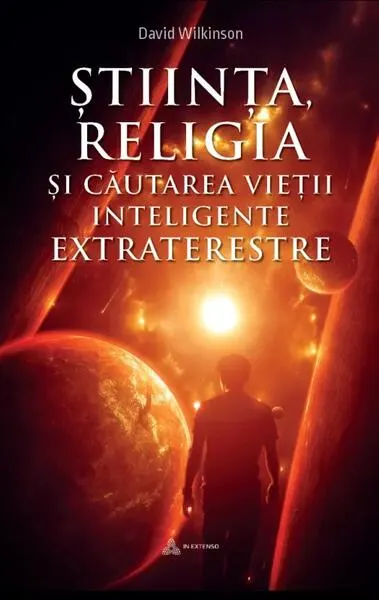 Știinta, religia și căutarea vieții inteligente extraterestre - Paperback brosat - David Wilkinson