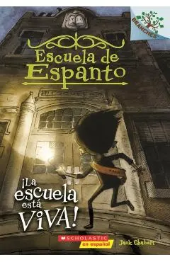 Escuela de Espanto #1: �la Escuela Est� Viva! (the School Is Alive), Volume 1: Un Libro de la Serie Branches