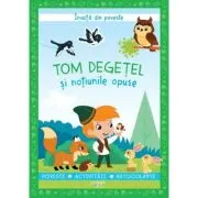 Invata din poveste. Tom Degetel si notiunile opuse
