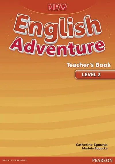 New English Adventure Level 2, Teacher's Book - Paperback brosat - Catherine Zgouras, Mariola Bogucka