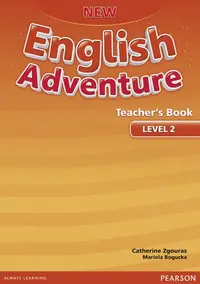 New English Adventure Level 2, Teacher's Book - Paperback brosat - Catherine Zgouras, Mariola Bogucka