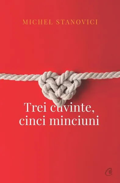 Trei cuvinte, cinci minciuni - Paperback brosat - Michel Stanovici