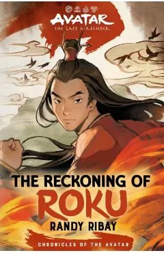 Avatar, the Last Airbender: The Reckoning of Roku (Chronicles of the Avatar Book 5)