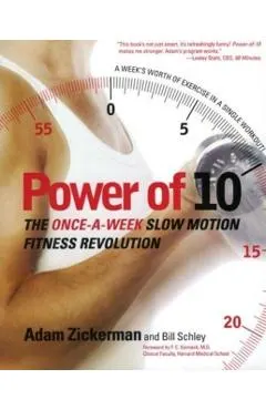 Power of 10: The Once-A-Week Slow Motion Fitness Revolution