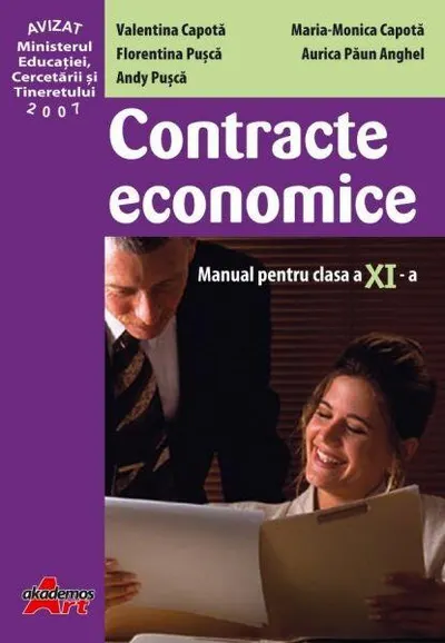 Contracte economice. Manual pentru clasa a XI-a - Paperback brosat - Florentina Puşca, Valentina Capota, Andy Pușcă, Aurica Paun Anghel, Maria Monica Capota
