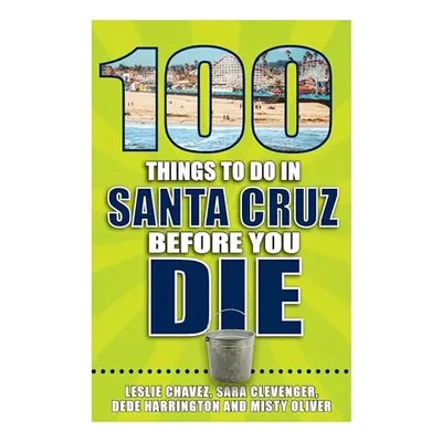 100 Things to Do in Santa Cruz Before You Die